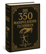 Die 350 Manipulationstechniken