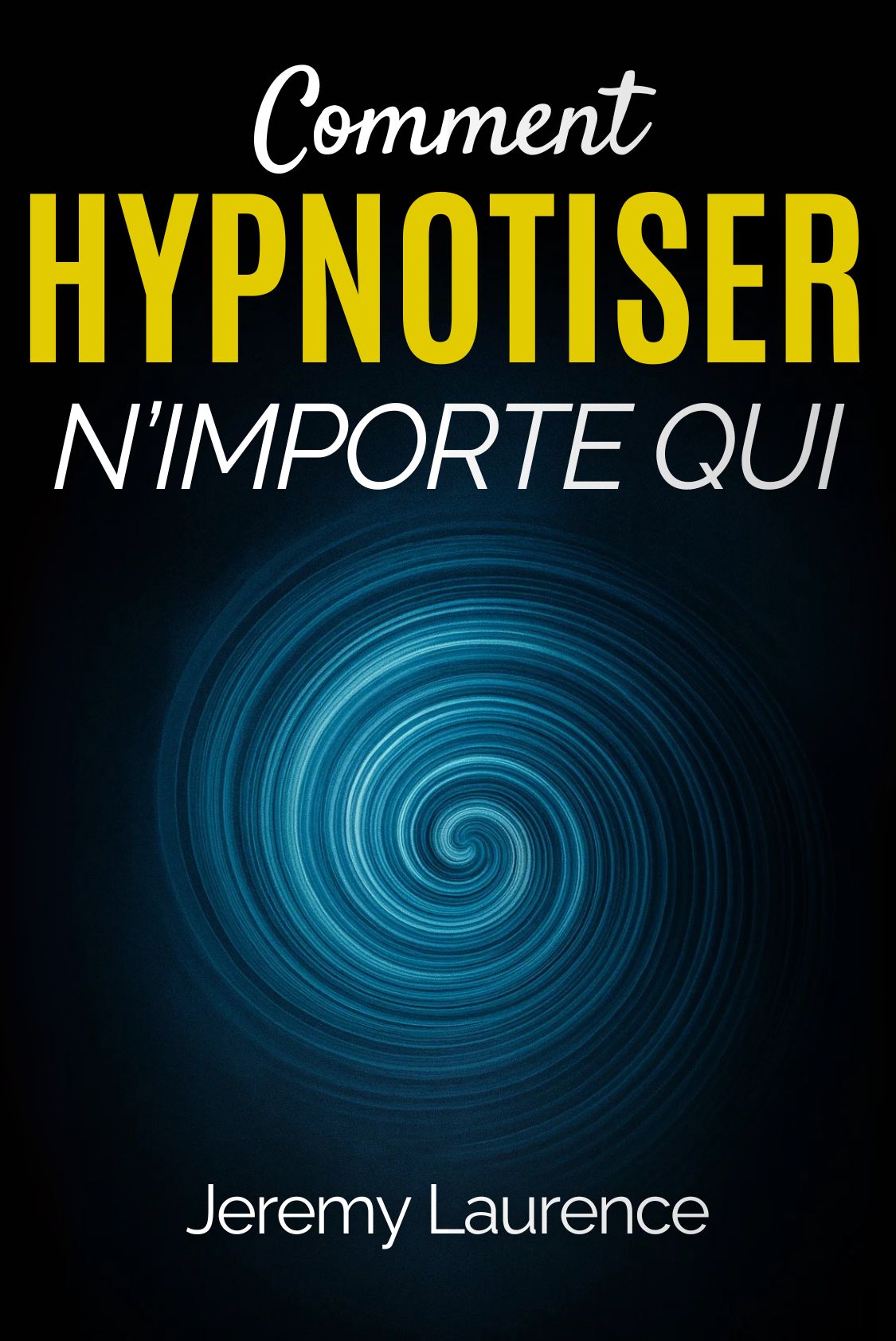 Comment Hypnotiser N’Importe Qui