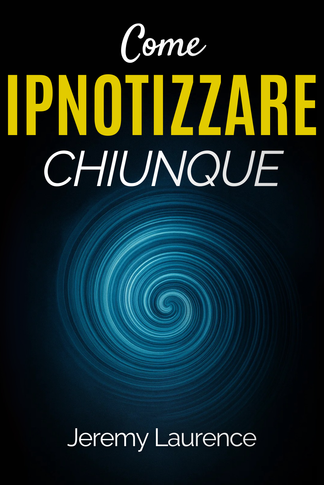 Come Ipnotizzare Chiunque