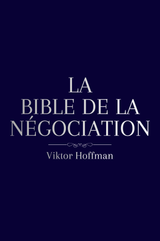 La Bible De La Négociation