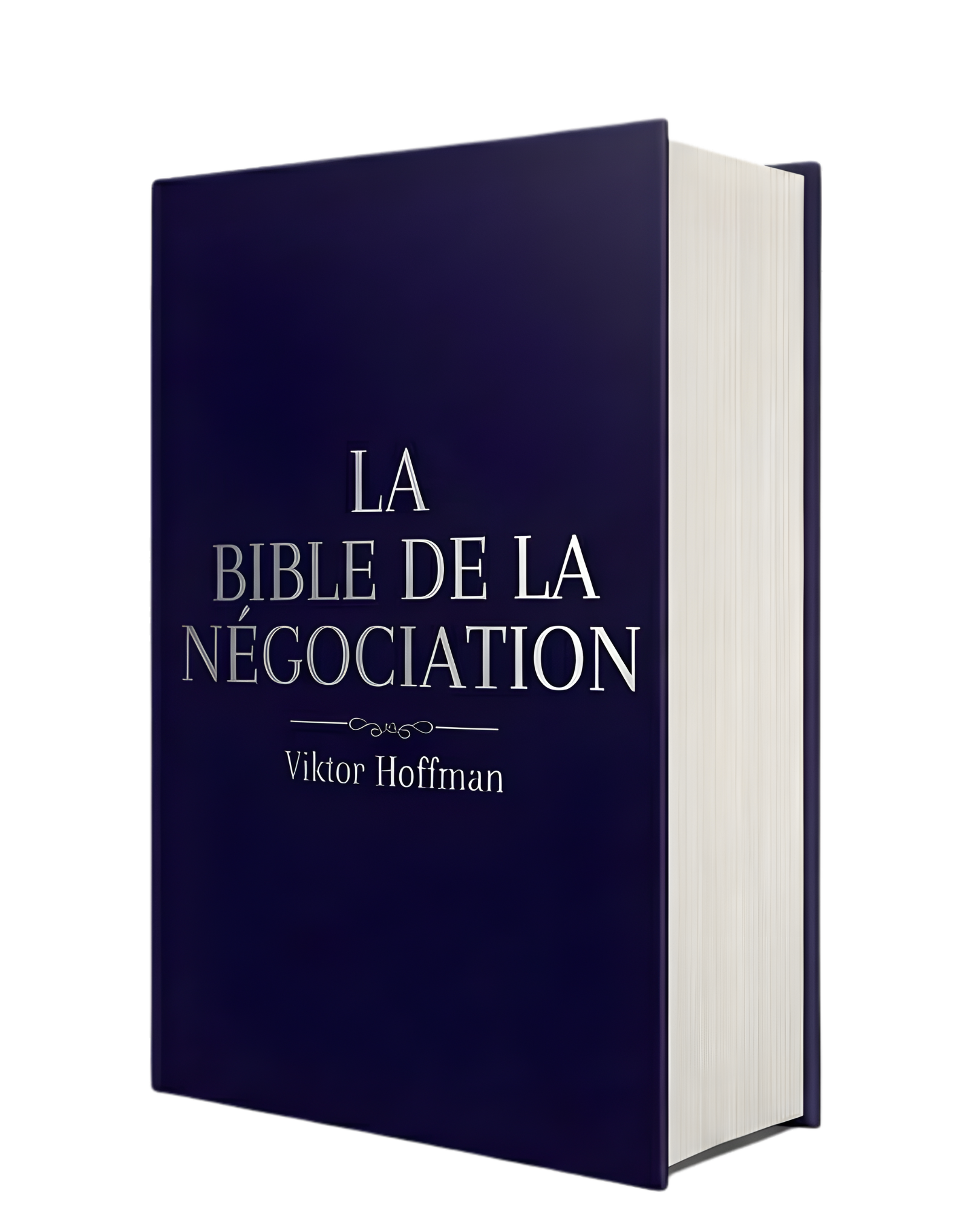 La Bible De La Négociation