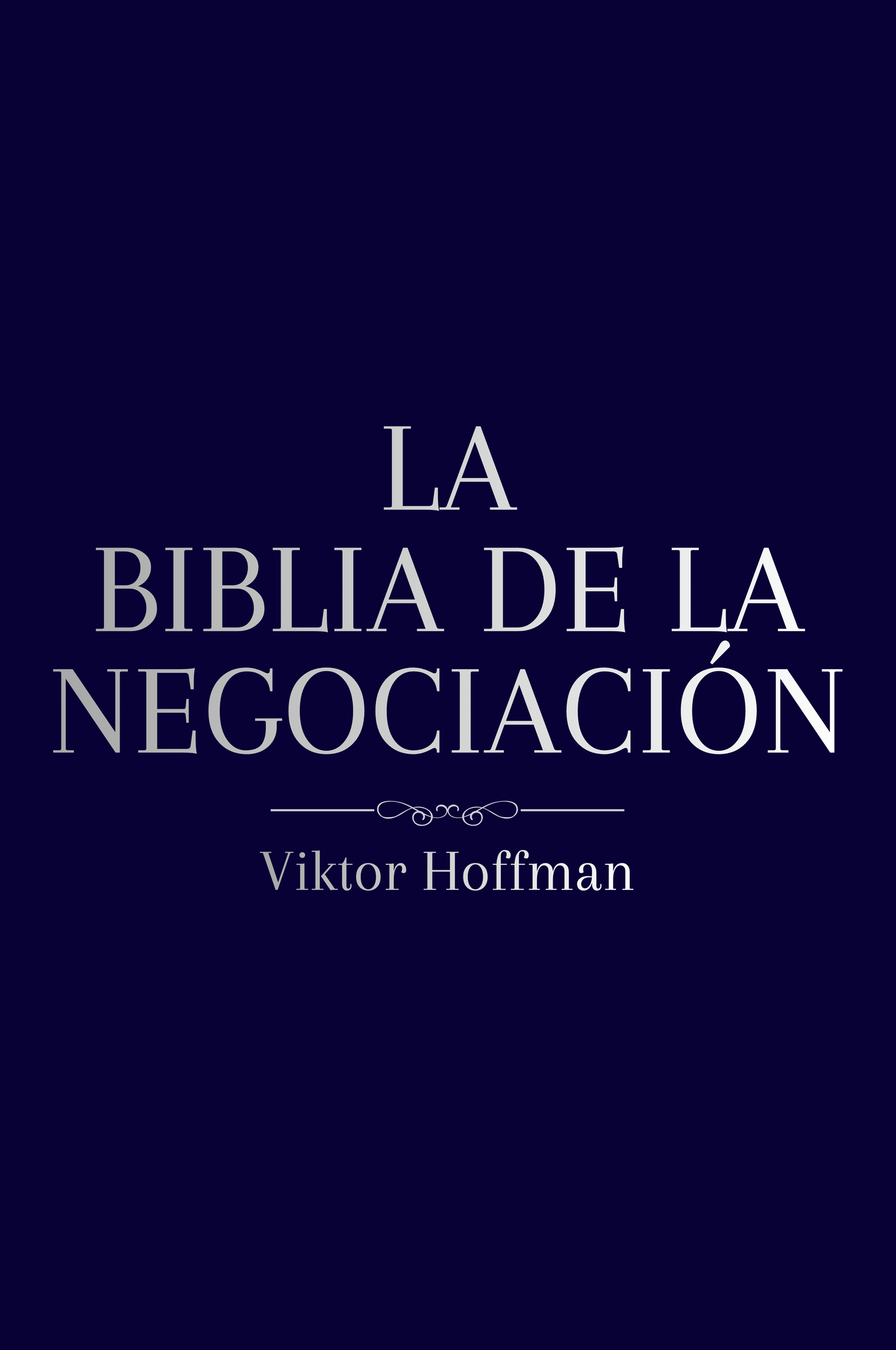 La Biblia De La Negociación