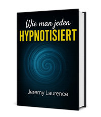 Wie Man Jeden Hypnotisiert